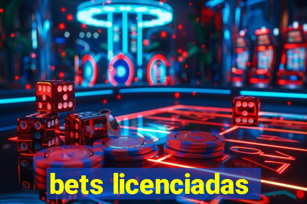 bets licenciadas